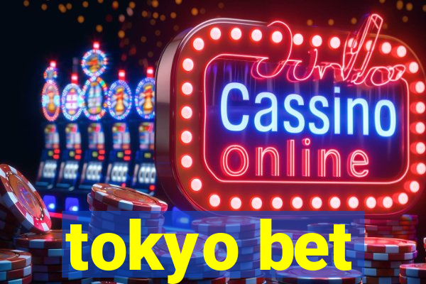 tokyo bet