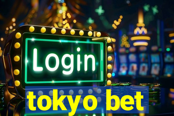 tokyo bet