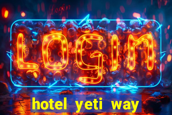 hotel yeti way slot soldi veri