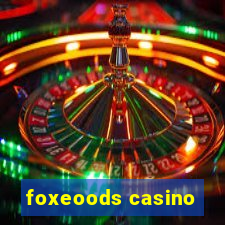 foxeoods casino