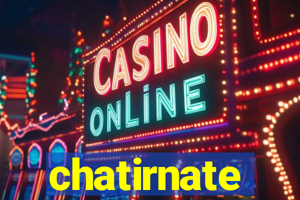 chatirnate