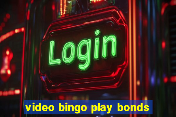 video bingo play bonds