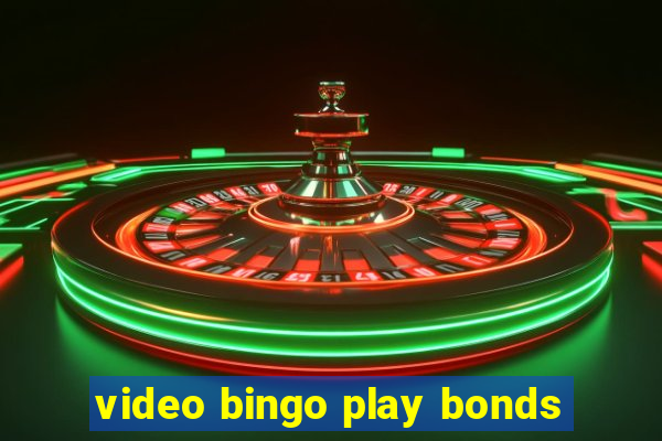 video bingo play bonds