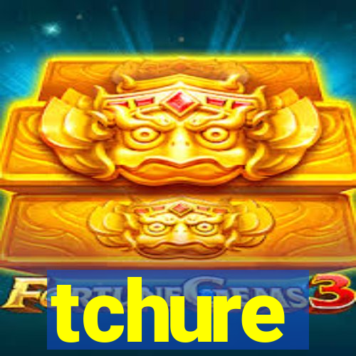 tchure