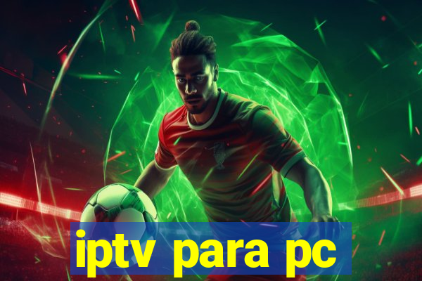 iptv para pc