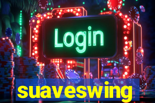 suaveswing