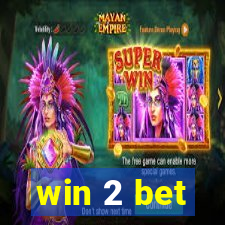 win 2 bet