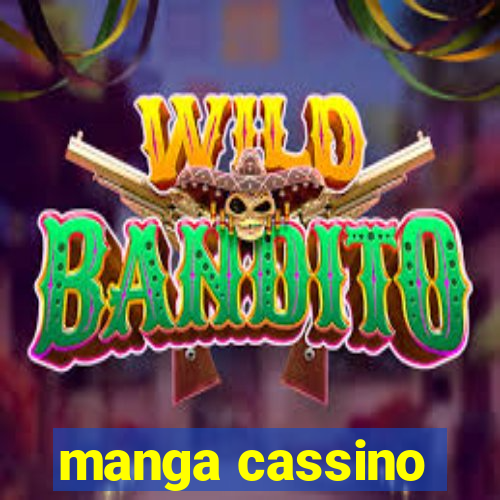 manga cassino