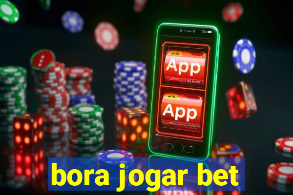 bora jogar bet