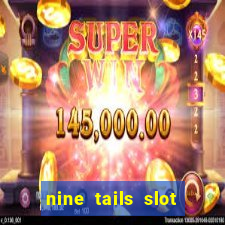 nine tails slot free play