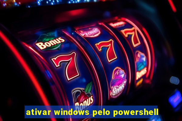 ativar windows pelo powershell