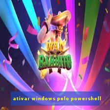 ativar windows pelo powershell