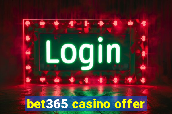 bet365 casino offer