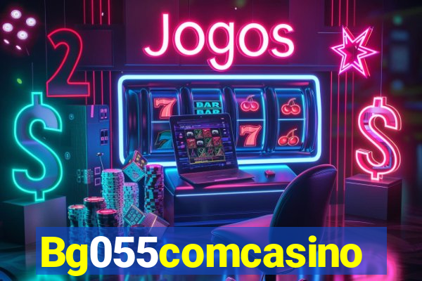 Bg055comcasino