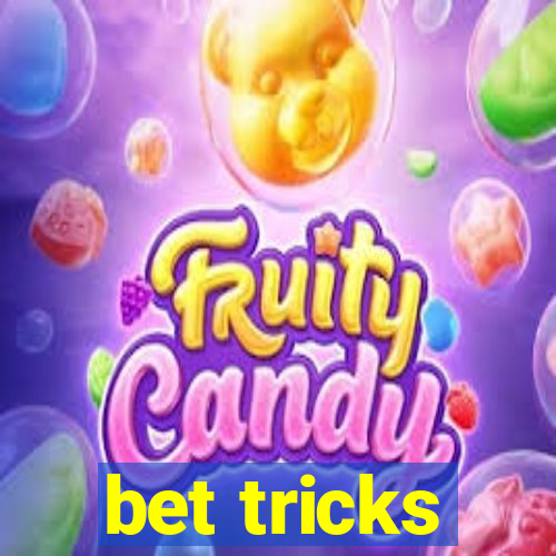 bet tricks