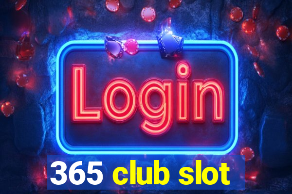 365 club slot