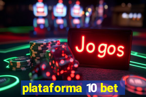 plataforma 10 bet