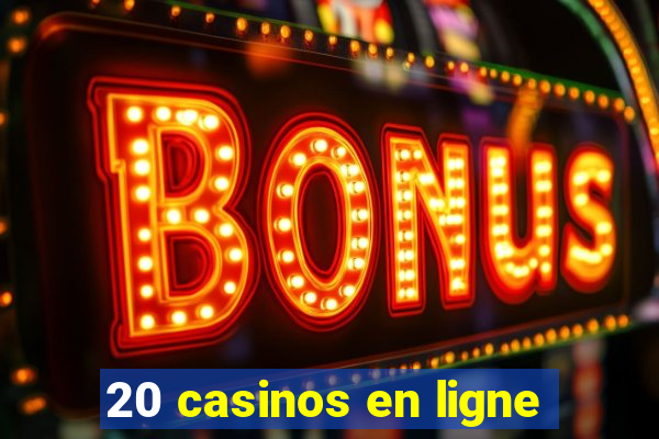 20 casinos en ligne