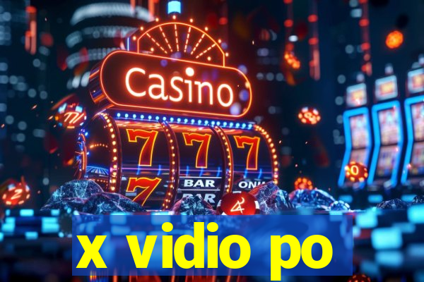 x vidio po