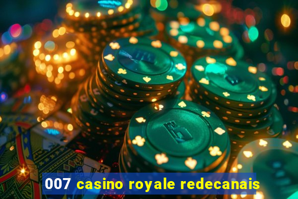 007 casino royale redecanais