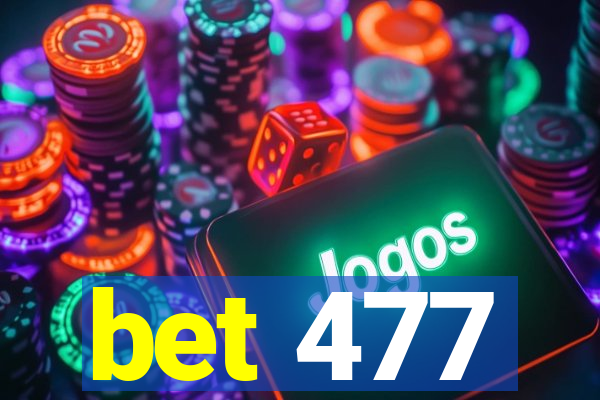 bet 477