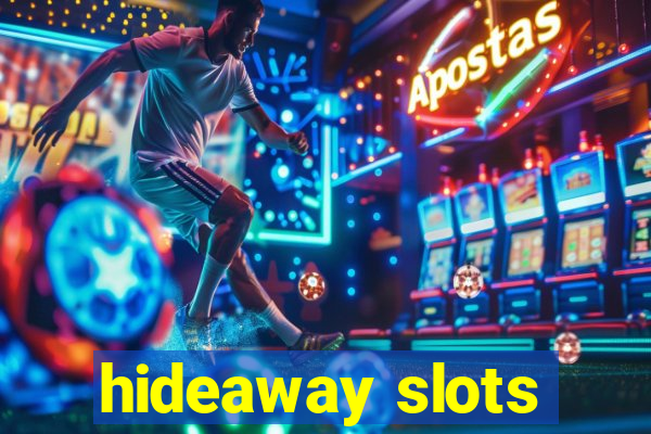 hideaway slots