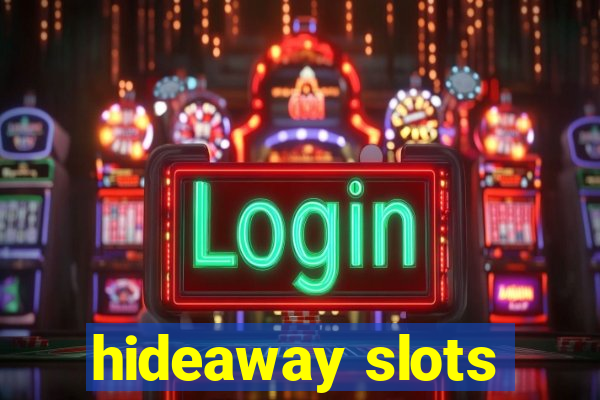 hideaway slots