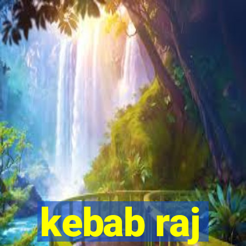 kebab raj