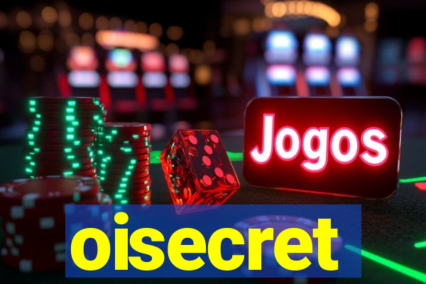 oisecret