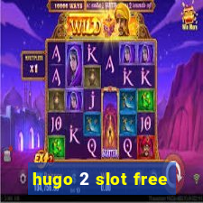 hugo 2 slot free