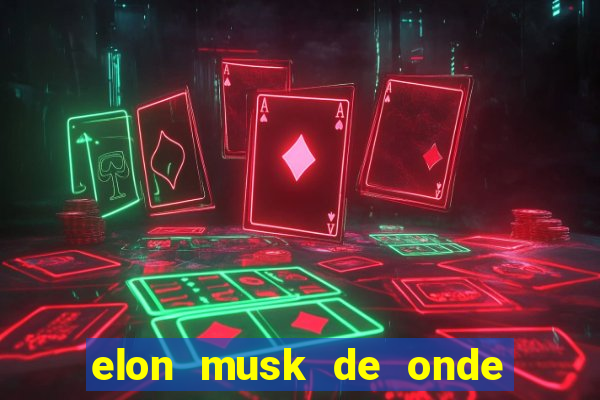 elon musk de onde vem a fortuna