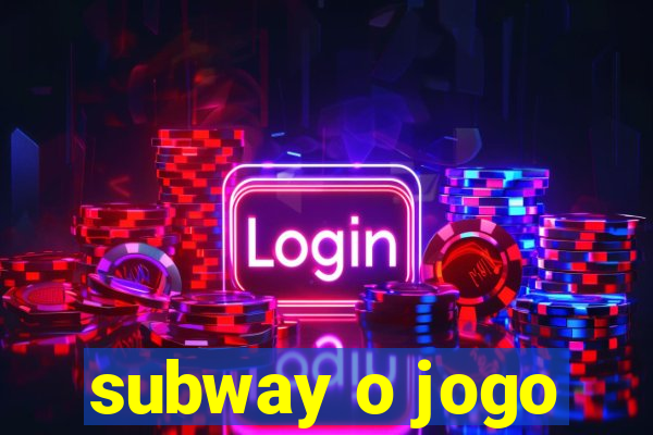 subway o jogo