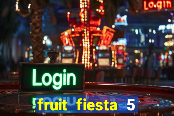 fruit fiesta 5 reel slot