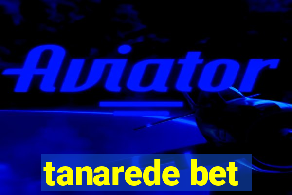 tanarede bet