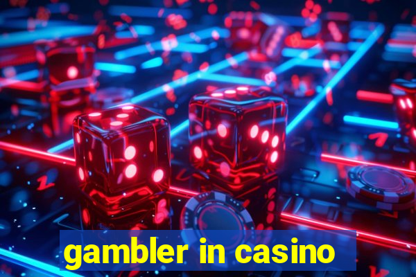 gambler in casino