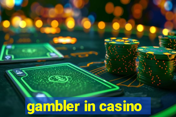 gambler in casino