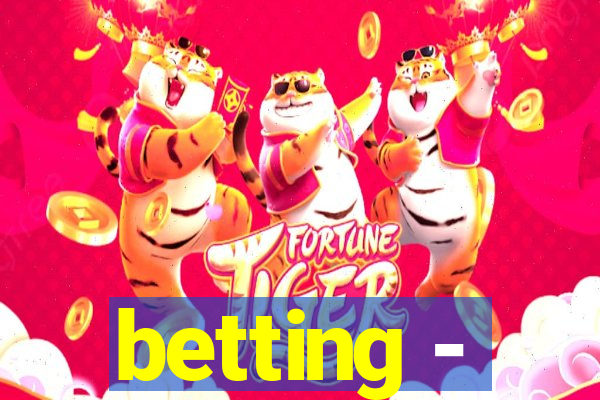 betting -