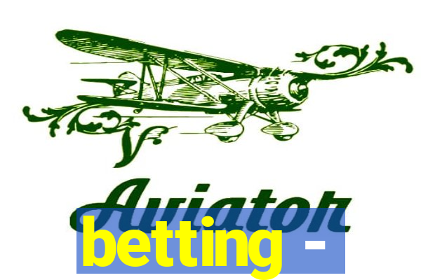 betting -