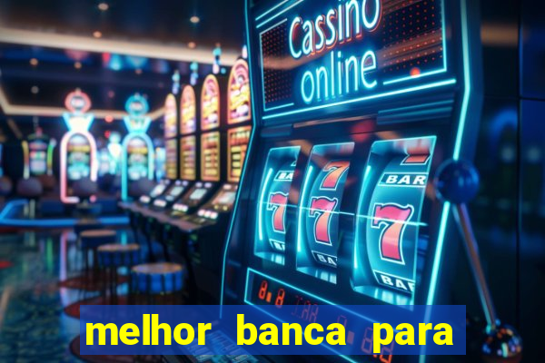 melhor banca para jogar fortune tiger