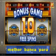 melhor banca para jogar fortune tiger