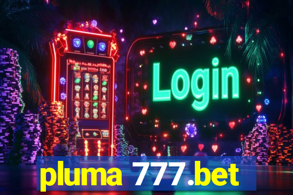 pluma 777.bet