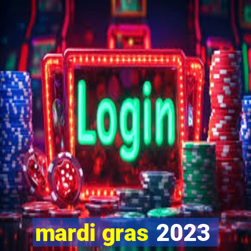 mardi gras 2023