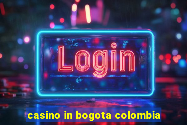 casino in bogota colombia