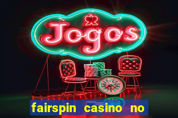 fairspin casino no deposit bonus