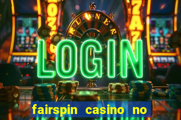 fairspin casino no deposit bonus