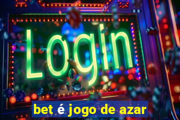 bet é jogo de azar