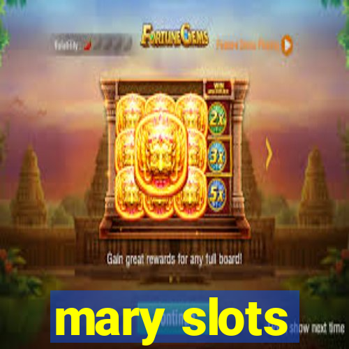 mary slots