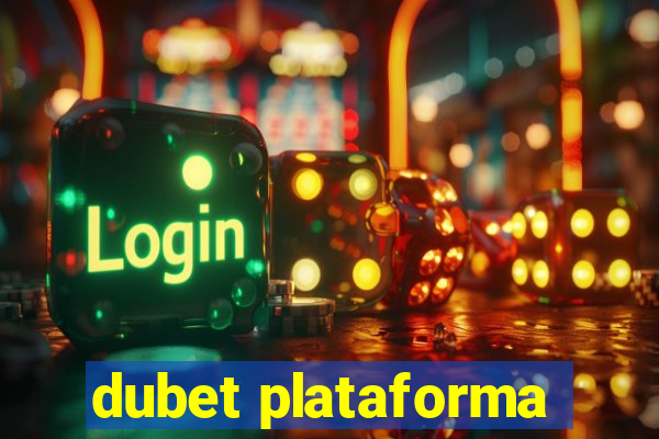 dubet plataforma