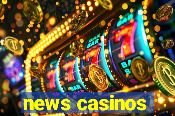 news casinos