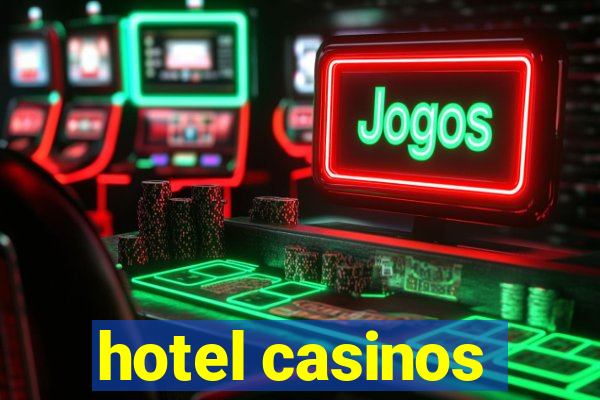 hotel casinos